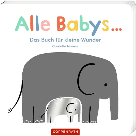 Coppenrath Verlag Alle Babys ... - Das Buch für kleine Wunder - 0