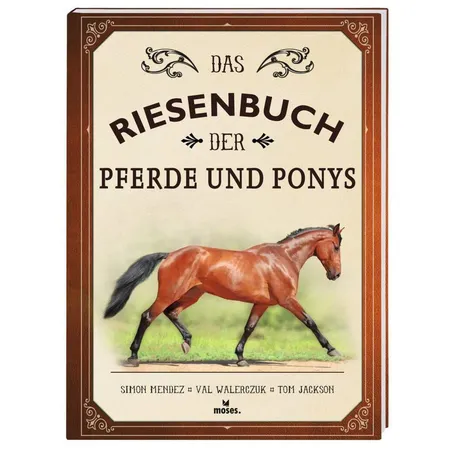 moses. Das Riesenbuch der Pferde und Ponys - 0