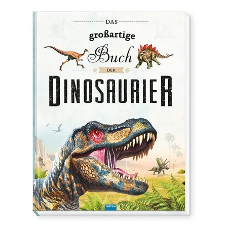 Trötsch Kinderbuch Das großartige Buch der Dinosaurier: Entdeckerbuch - 0