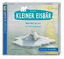 Produktbild Oetinger Kleiner Eisbär. Wohin fährst du, Lars? / Lars, komm bald wieder! (CD)