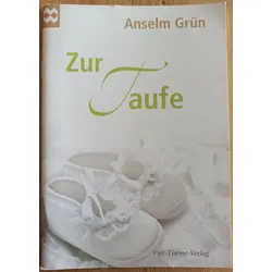 Vier Türme Verlag Anselm Grün Zur Taufe - 0